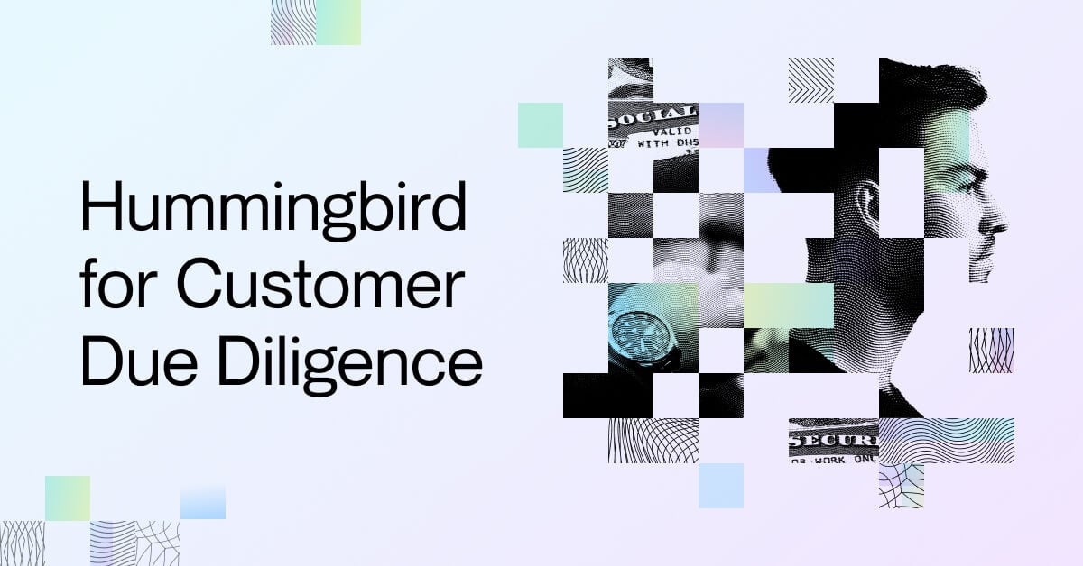 Hummingbird Reimagines Customer Due Diligence, Bringing Automation and Time Savings to the Manual Review Process